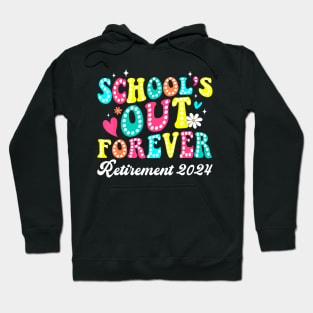 School'S Out Forever Retirement 2024 Hoodie